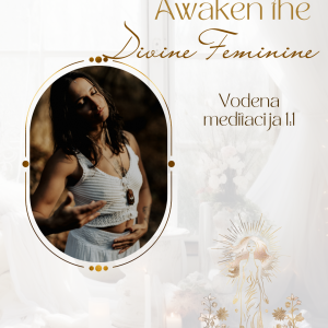 Awaken the Divine Feminine - Vodena meditacija 1:1