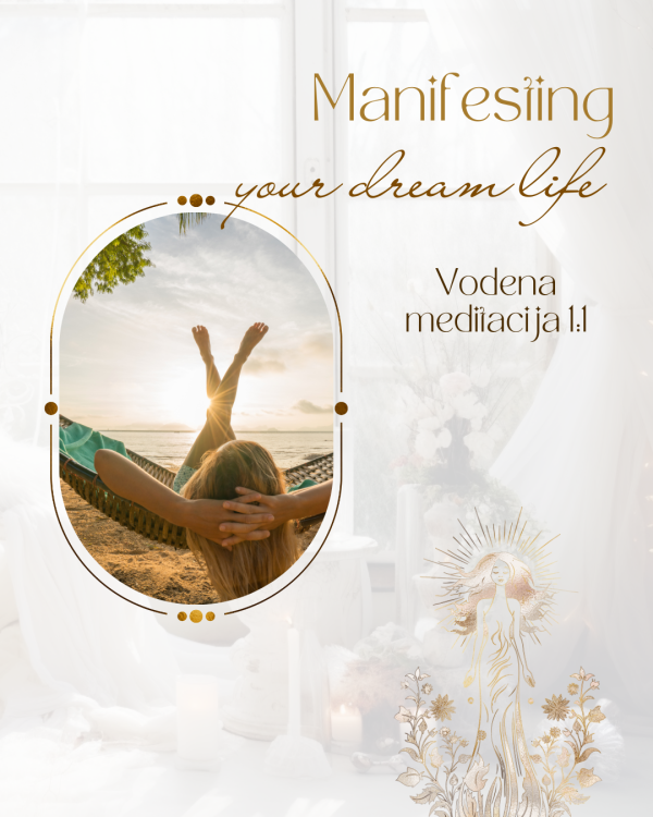Manifesting your dream life - Vodena meditacija 1:1