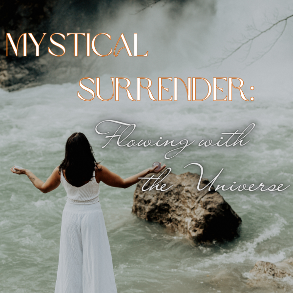 Mystical Surrender: Flowing with the Universe  -  Wild Child Meditations